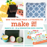 Make It Edmonton! Prize Pack & Ticket Giveaway